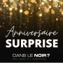 UN ANNIVERSAIRE SURPRISE CHEZ DANS LE NOIR ? TOULOUSE